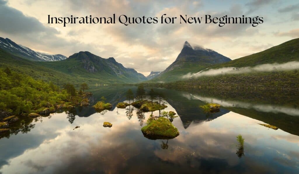 Inspirational Quotes for New Beginnings