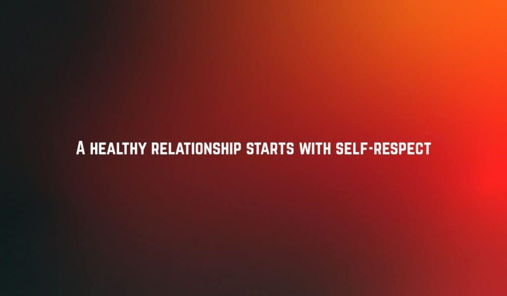 Know Your Worth in a Relationship Quotes