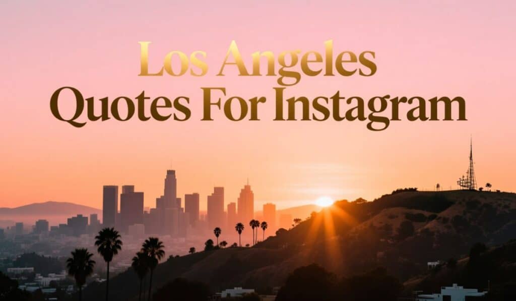Los Angeles Quotes For Instagram