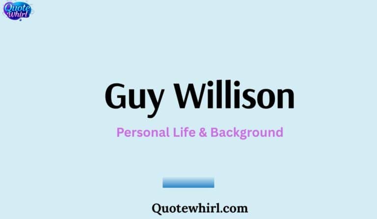 Guy Willison: Personal Life, Earnings, Relationship Status and Background