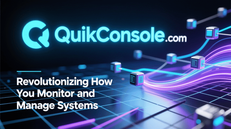 QuikConsole com – Revolutionizing How You Monitor and Manage Systems