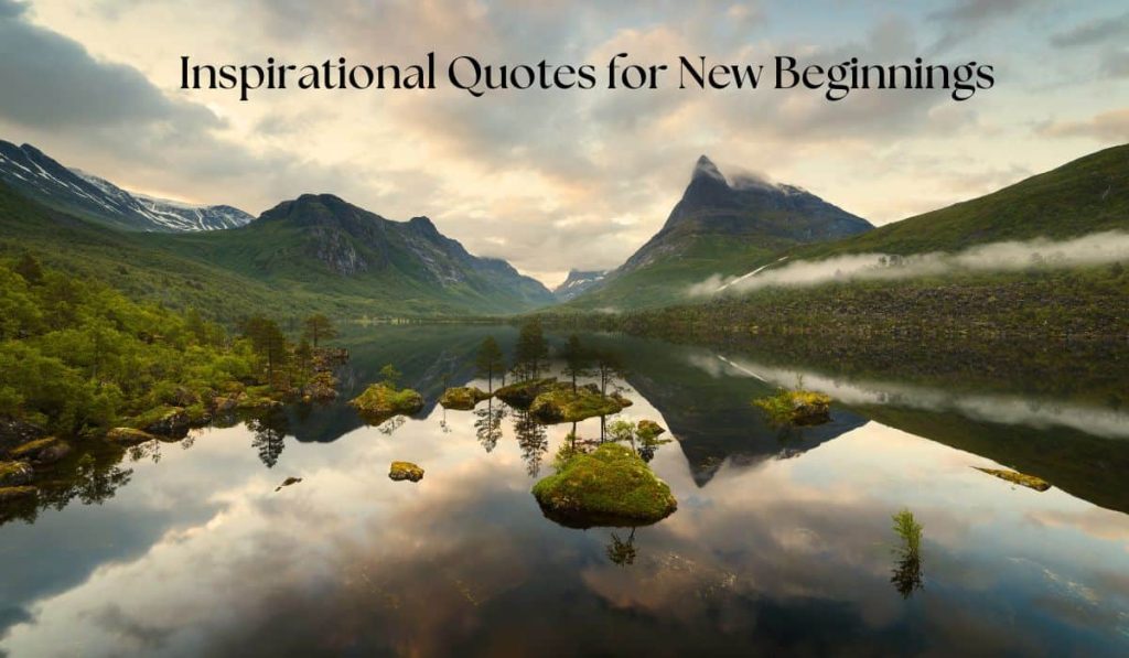 Inspirational Quotes for New Beginnings