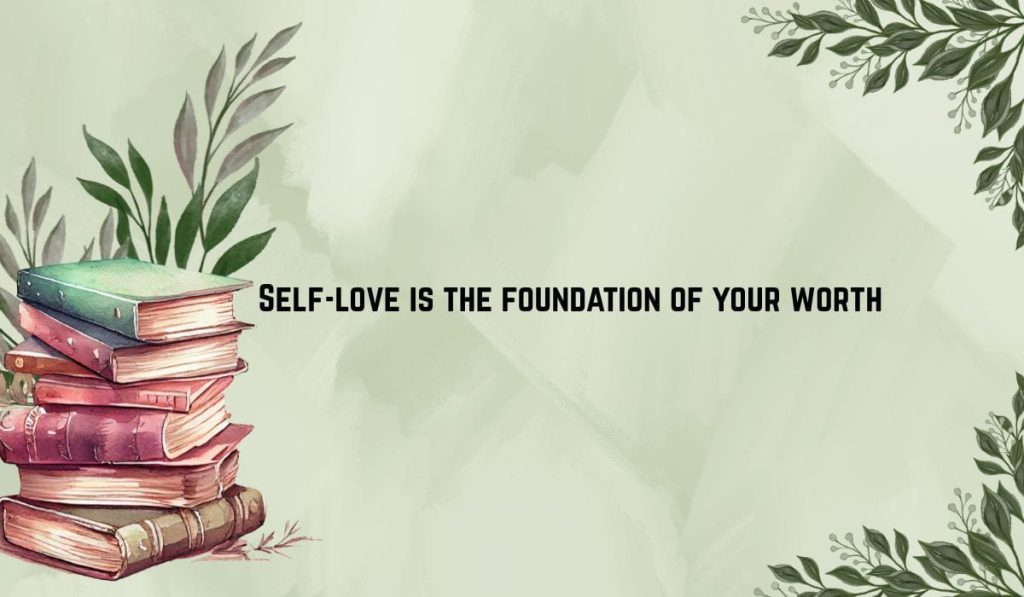 Quotes About Self-Love and Worth