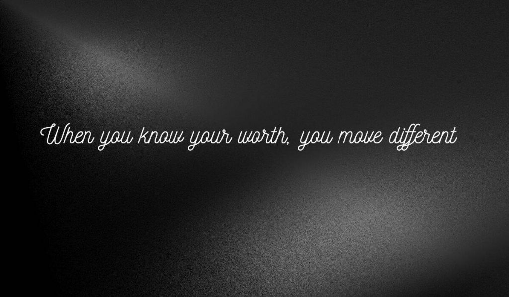 When You Know Your Worth Quotes
