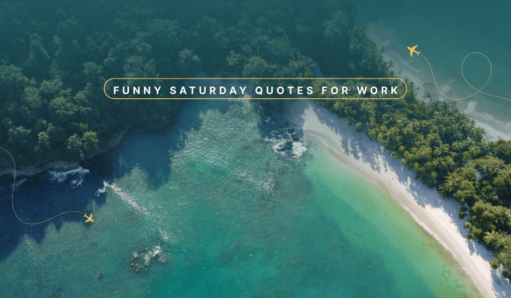 Funny Saturday Quotes for Work