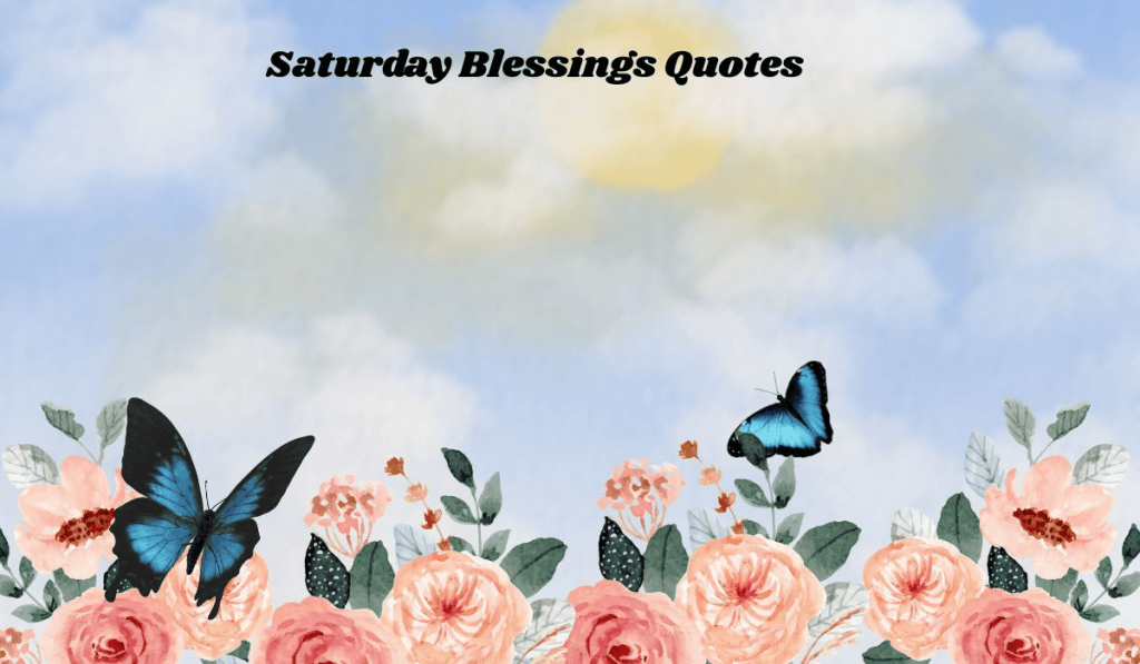 Saturday Blessings Quotes